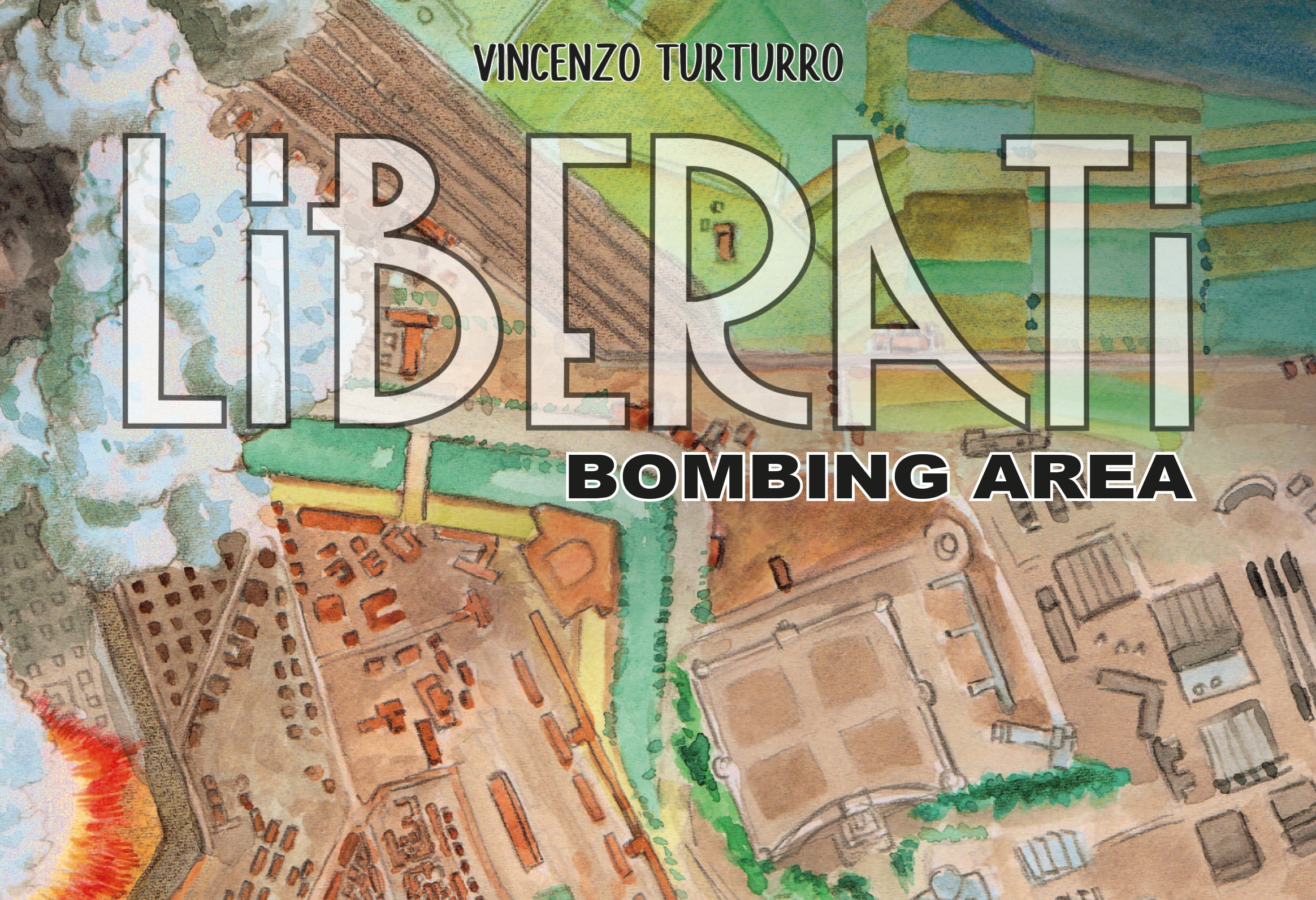 Liberati: Bombing Area Turturro per Tora Edizioni