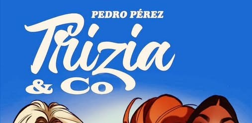 Lo Scarabocchiatore Edizioni presenta "Trizia & Co" il ritorno di Pedro Pérez in Italia